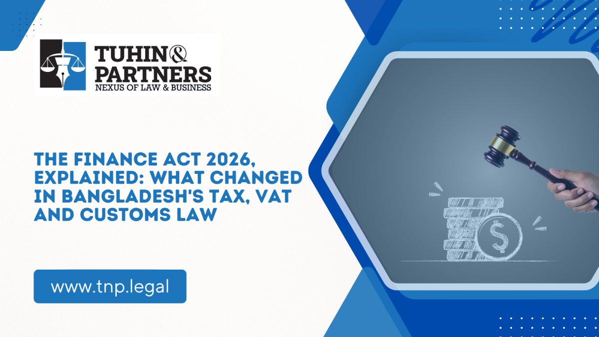 The Finance Act 2026, Explained: What Changed in Bangladesh's Tax, VAT and Customs Law