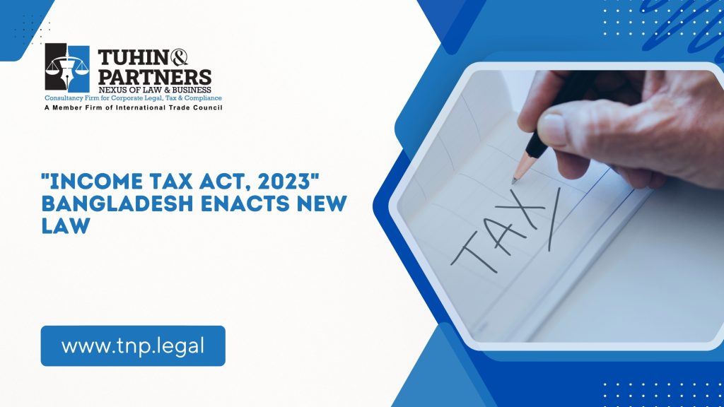 "Income Tax Act, 2023" Bangladesh Enacts New Law