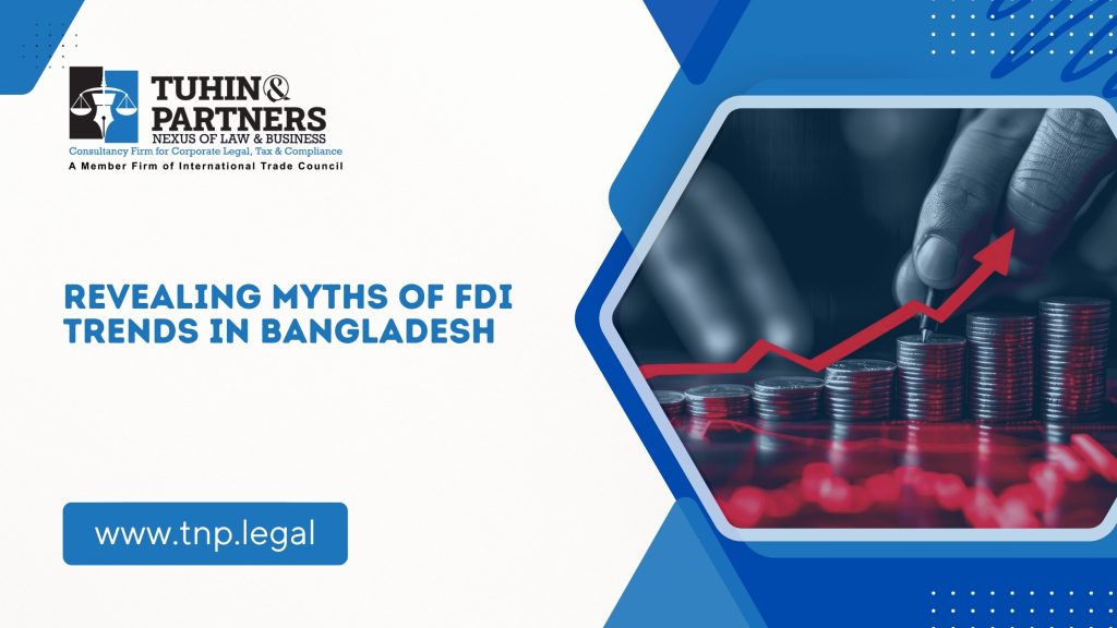Revealing Myths of FDI Trends in Bangladesh