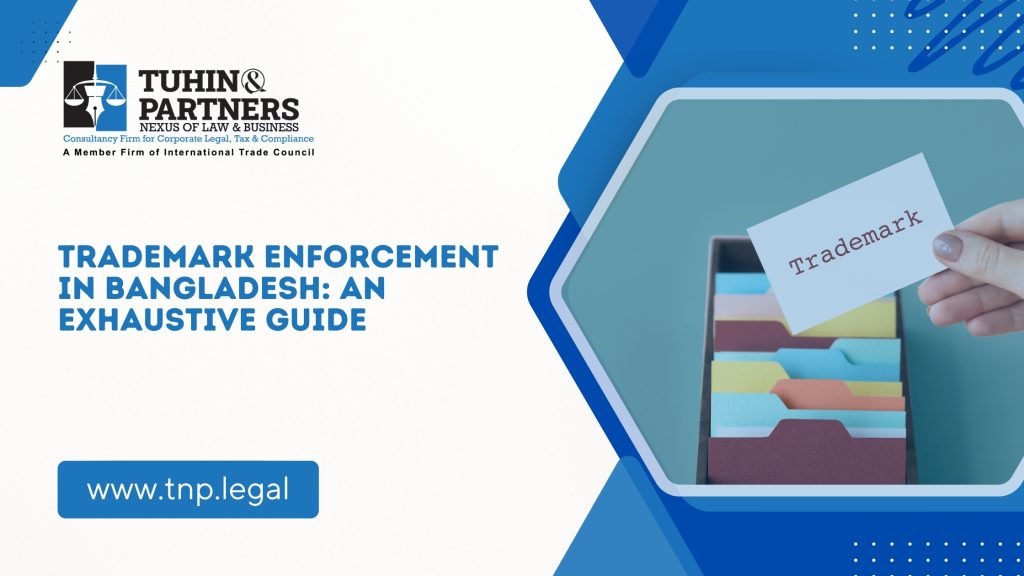 Trademark Enforcement in Bangladesh