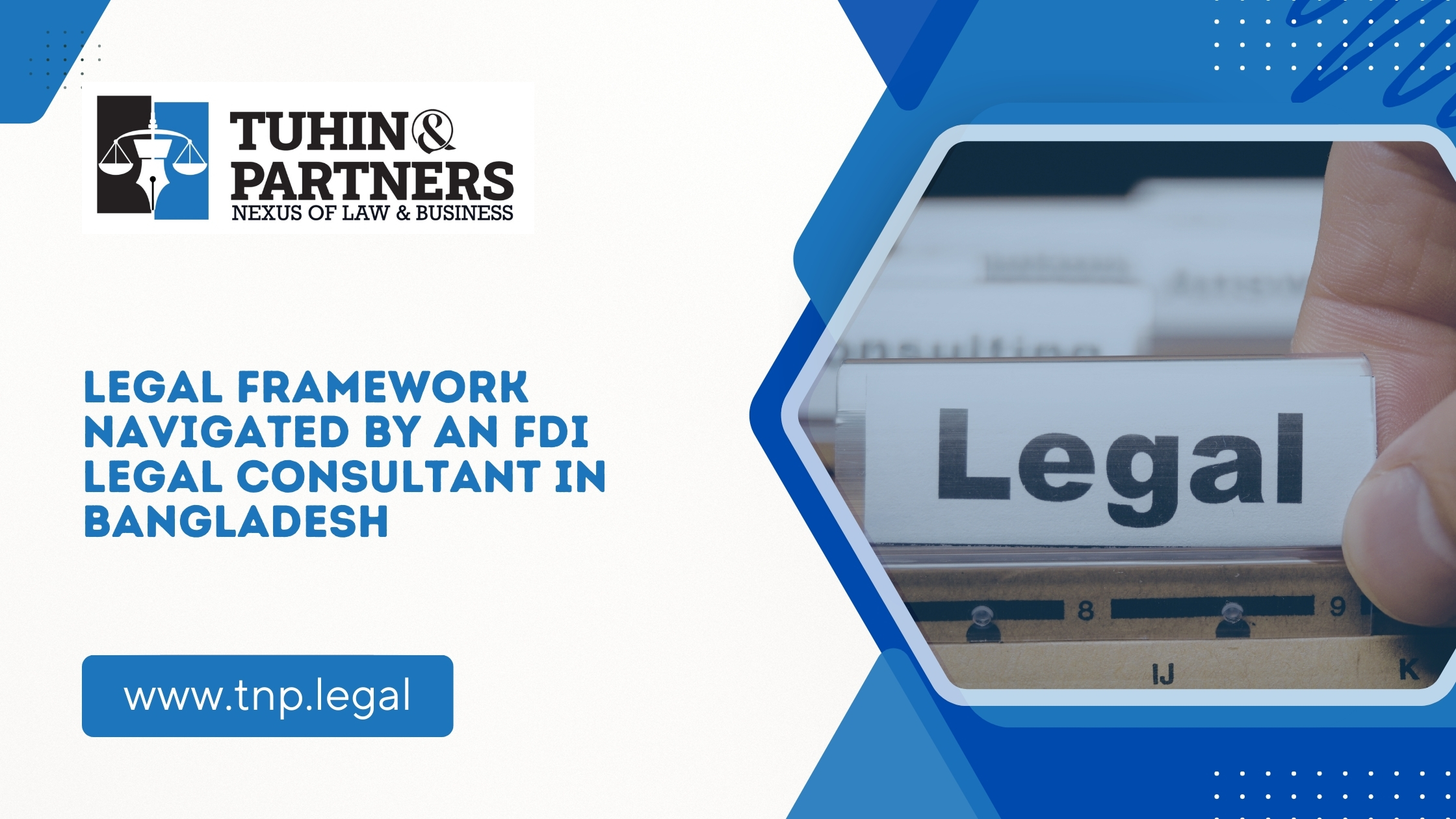 Legal Framework Navigated by an FDI Legal Consultant in Bangladesh