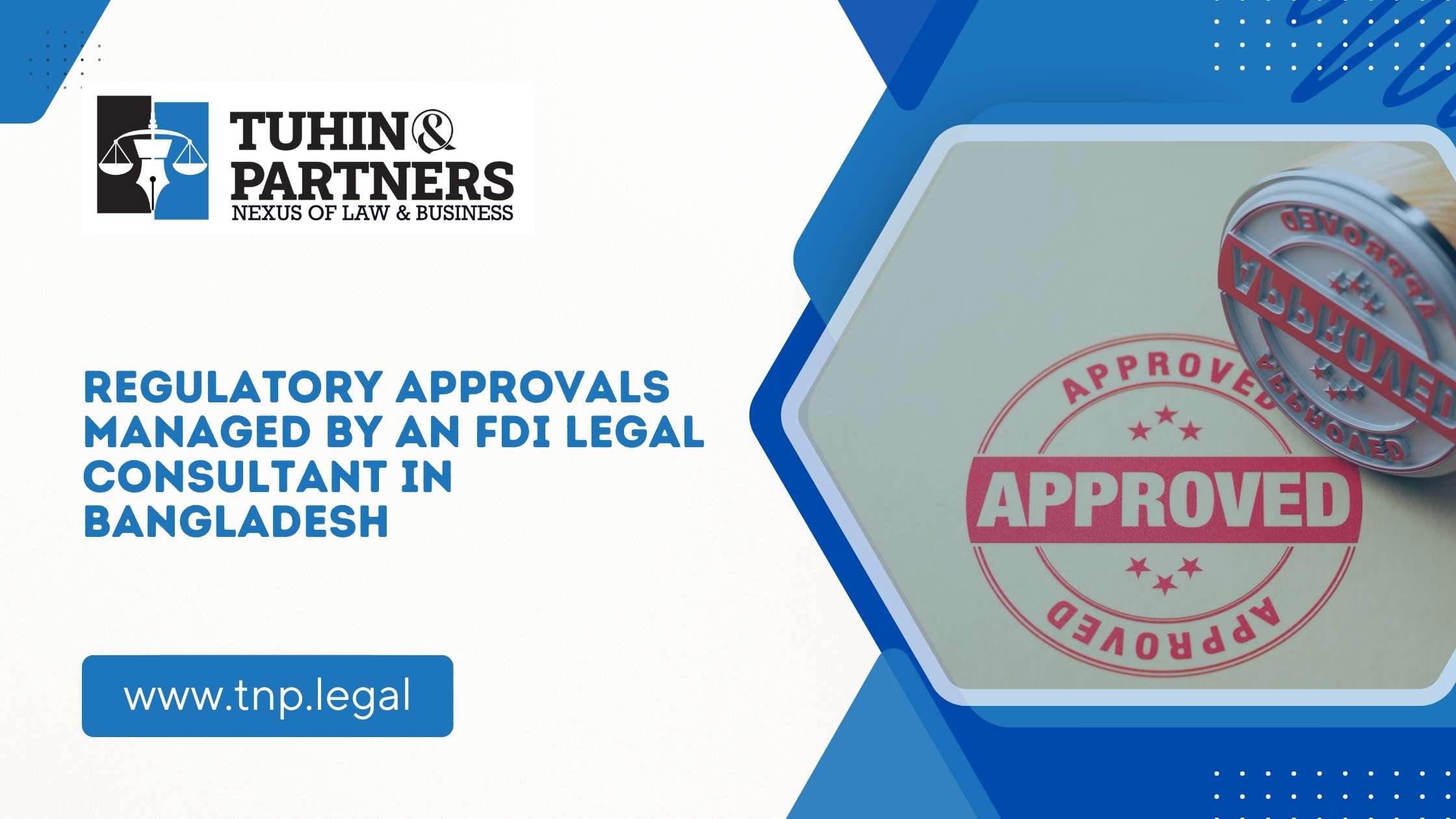 Regulatory Approvals Managed by an FDI Legal Consultant in Bangladesh